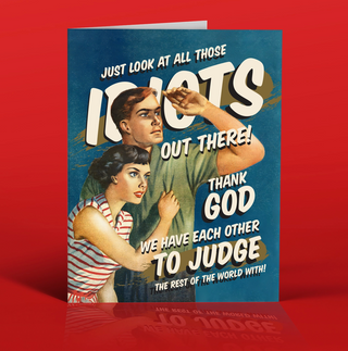 Those Idiots! Greeting Card