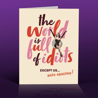 World of Idiots Friendship Greeting Card