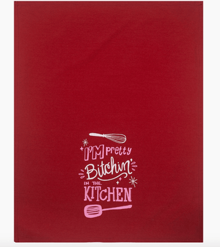 I'm Pretty Bitchin' in the Kitchen Tea Towel - Sincerely Betty